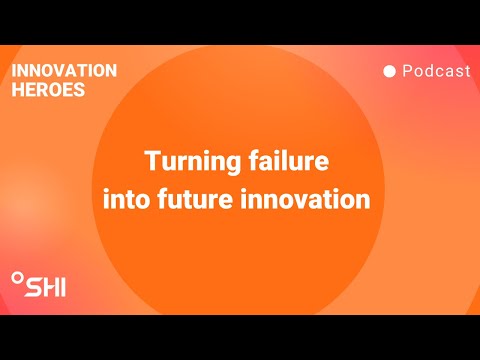 Innovation Heroes S6E2 | Turning failure into future innovation