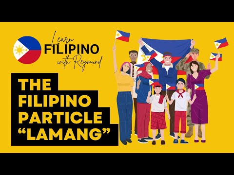 The Filipino Particle "LAMANG" | LEARN FILIPINO/TAGALOG #tagalogclass #tagalog #filipino