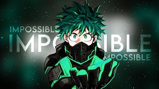 Izuku Midoriya「AMV」- Impossible