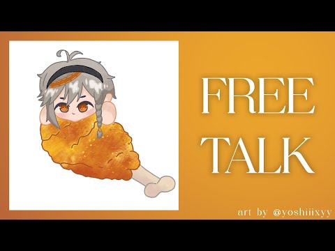 【FREE TALK】 hi good morning!