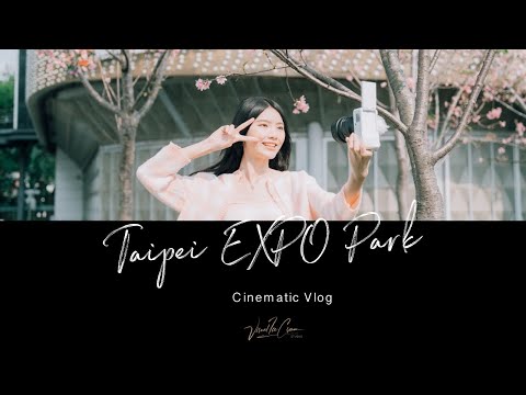 Sony ZV-E1 Active Steady Shot ｜動態積極防手震 ｜Taipei EXPO Park 台北花博 | Cinematic Vlog｜動態影像人物誌4月VOL.4