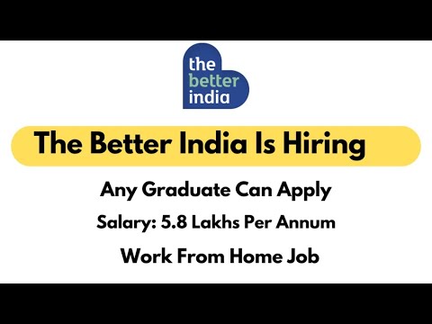 The Better India Is Hiring – Work From Home Job #job #offcampusdrive #viralvideo #workfromhome #wfh