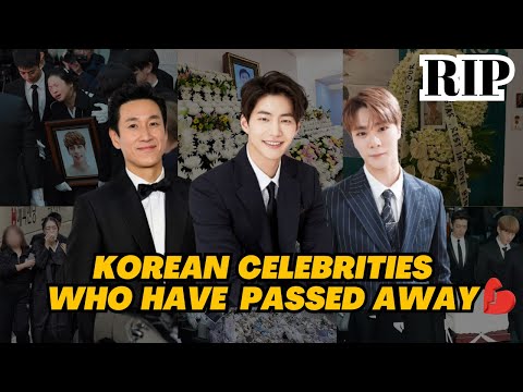 💔9 KOREAN CELEBRITIES WHO HAVE PASSED AWAY THIS YEAR🥺