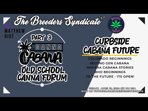 Canna Cabana Forum Future Curbside Part 2 S11 E04 CAUTION CONTROVERSIAL