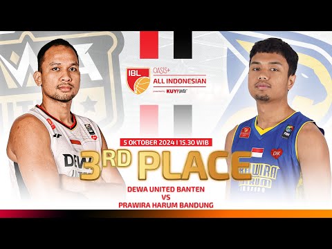 [LIVE] THIRD PLACE GAME: DEWA UNITED BANTEN VS PRAWIRA HARUM BANDUNG    | IBL OASIS+ ALL INDONESIAN