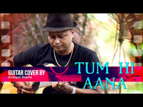 TUM HI AANA GUITAR COVER by Amarjyoti Sarma.