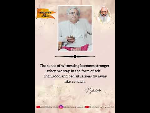 The sense of witnessing:- Balkrishna Dada Vasantgadkar 🙏🏻🪷