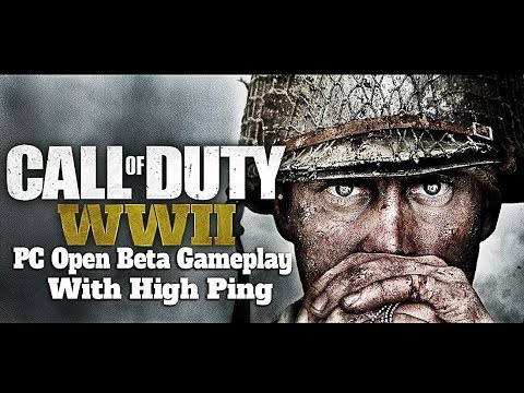 Call of Duty : WWII - PC Open Beta Gameplay With High Ping