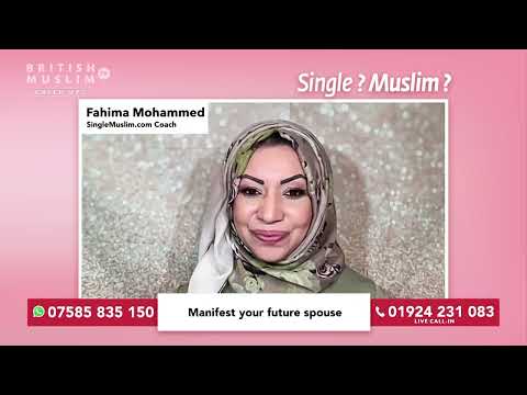 Single Muslim LIVE Episode 140 - Manifest your future spouse