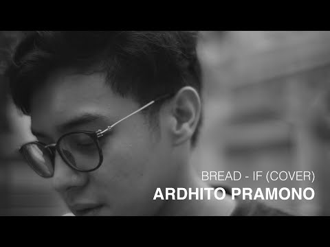 Bread - If (Cover) by Ardhito Pramono