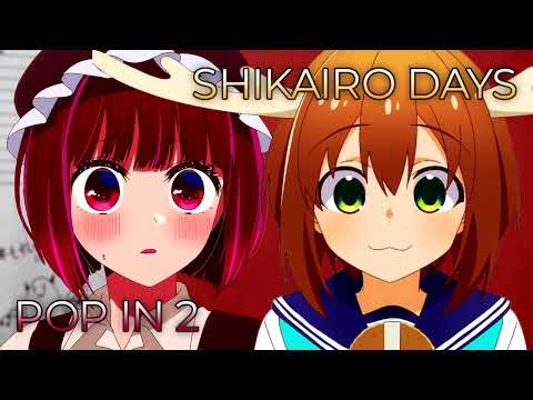 POP IN 2 x Shikairo Days (Flipped Ver.) | Mashup of Oshi no Ko: 2nd Season, My Deer Friend Nokotan