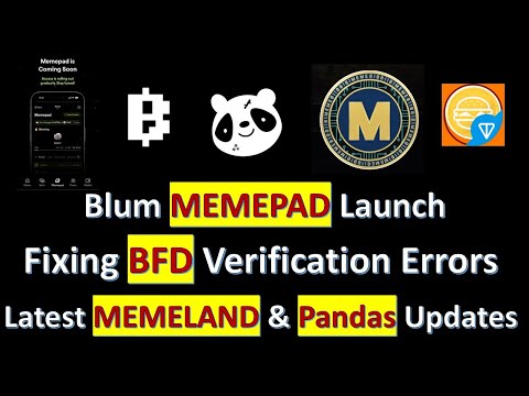 Blum MEMEPAD Launch: Fixing BFD Verification Errors + Latest MEMELAND & Pandas Updates!