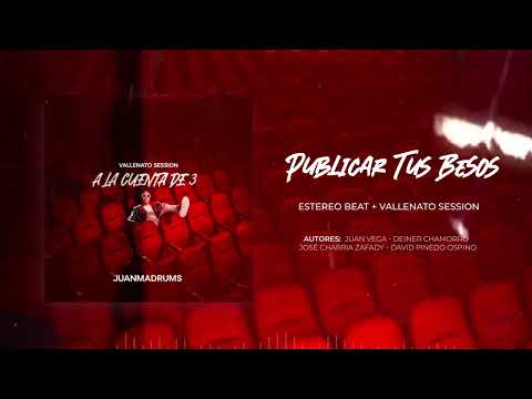 Publicar Tus Besos - JuanmaDrums, Estereobeat - (A La Cuenta de 3)