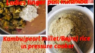 Pearl millet (Bajra or Kambu) rice | Ladies finger puli kulambu | Kambu Sadam in pressure cooker