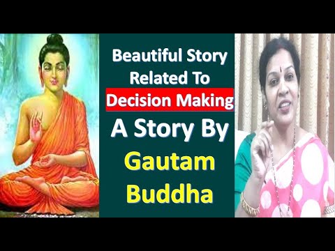 Beautiful Story Related To Decision Making - By Gautam Buddha