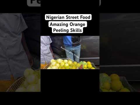 Nigerian Street Food -Amazing Orange Peeling Skills