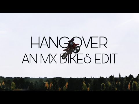 Hangover - MX Bikes Edit