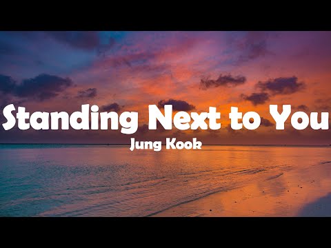 Jung Kook (정국) - Standing Next To You (Lyrics)