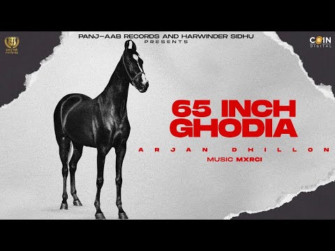 65 Inch Ghodia | Arjan Dhillon | New Punjabi Songs