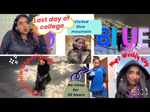 Week in my life | Last day of college | Unplanned trip with snowfall | Not sleeping for 30 hours