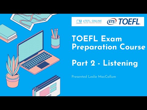 TOEFL Exam Teacher Training - Part 2 - Listening