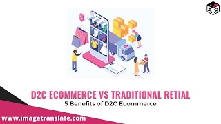 D2C business model vs Traditional Retail: 5 Benefits of D2C Ecommerce | Direct to Consumer Benefits