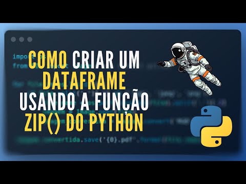 Criando Um Dataframe Usando a Fução ZIP() Do Python