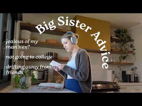 VLOG: productive day + big sister advice (jealous of my man's ex? drifting away from friends?)