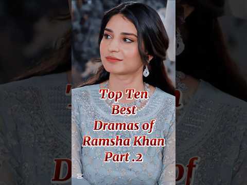 Top Ten Best Dramas of Ramsha Khan 2025 part .2 #ramshakhan #top #top10 #pakistandramas