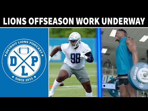 Detroit Lions Offseason Work Underway | Detroit Lions Podcast