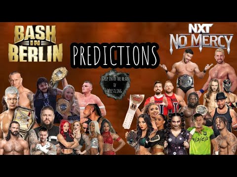 Deep Into The Heart of Wrestling- Bash In Berlin Predictions. #wwe.  #nxtnomercy. #bashinberlin.#aew