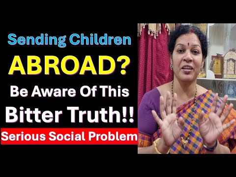 Sending Children ABROAD? - Be Aware Of This Bitter Truth!! It Is a Serious Social Problem