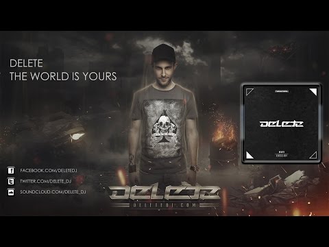 Delete - The World Is Yours