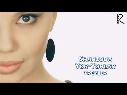 Shahzoda - Yor-Yorlar (treyler)