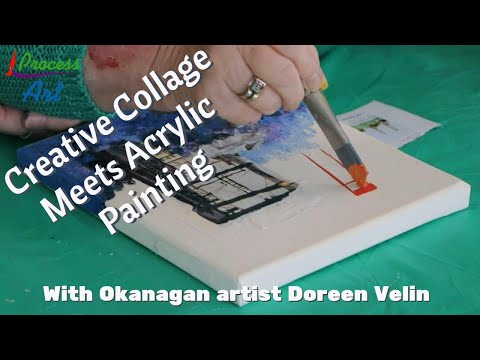 Acrylic and Mixed Media: Creative Collage Meets Acrylic Painting: Mixing Mediums with Doreen Velin