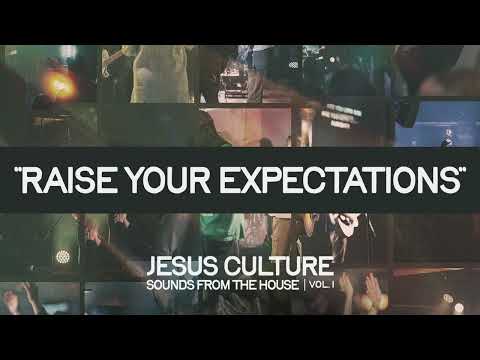 Jesus Culture - Raise Your Expectations (feat. Kristene DiMarco) (Official Audio)