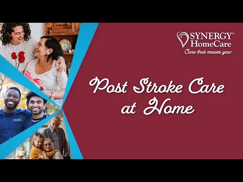 Post Stroke Care at Home | Dr. Macie Smith SYNERGY HomeCare Series