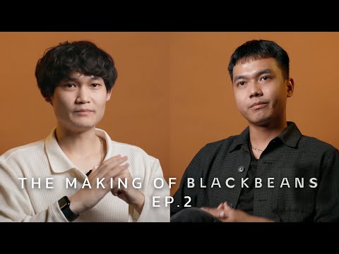 The Making of BLACKBEANS / EP.2