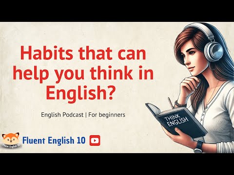 👉Daily Habits to Help You Think in English Fast!