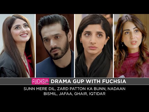 Zard Patton Ka Bunn | Sunn Mere Dil | Ghair | Jafaa | Nadaan | Iqtidar | Bismil | Drama Gup