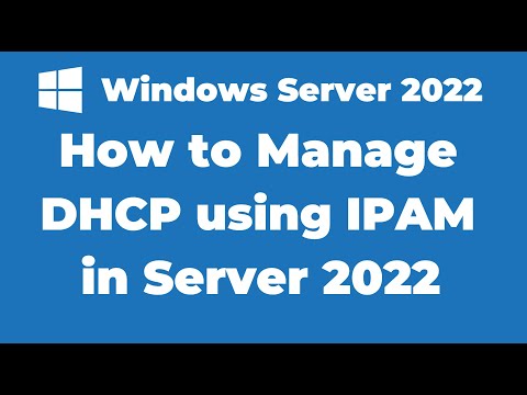 112. How to Manage DHCP using IPAM in Windows Server 2022