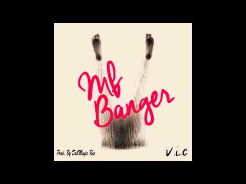 V.I.C - MF Banger **NEW SINGLE**