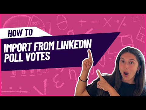 How To Import From LinkedIn Poll Votes