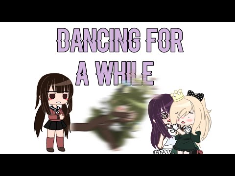 Dancing For A While But With My Favorite Danganronpa Characters!! | Danganronpa x Gacha