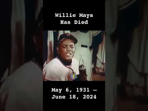 Willie Mays Has Died (6/18/2024)