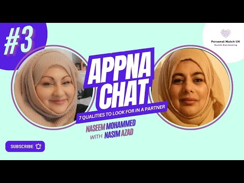 7 QUALITIES TO LOOK FOR IN A PARTNER | APPNA CHAT | NASEEM MOHAMMED | NASIM AZAD | EPISODE 3