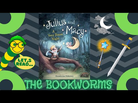 Julius and Macy: A Very Brave Night🌙 - By Annelouise Mahoney