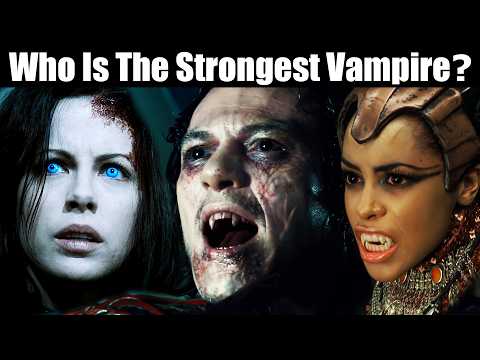 Top 5 Strongest Vampires - Movies Edition