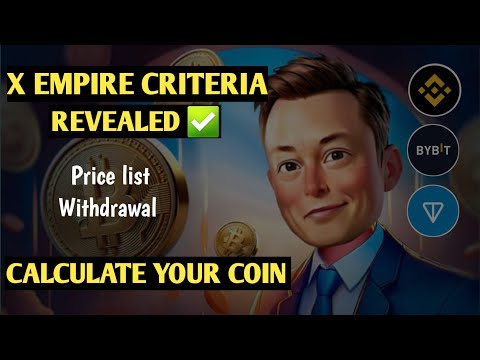 X Empire Withdrawal Update: Criteria || How To Calculate Coins || Price List