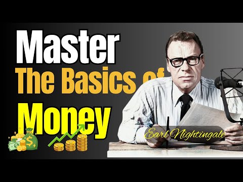 Earl Nightingale | Secrets to Mastering Money Basics